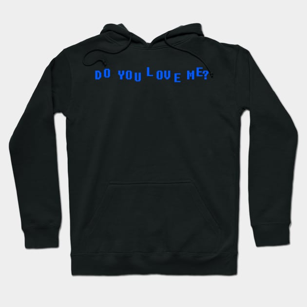 Do you love me Meme blue Errorsans Hoodie by SofiaArtFactory